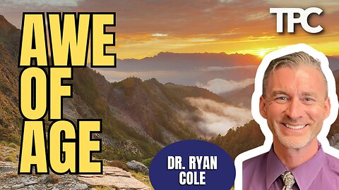 Awe of Age | Dr. Ryan Cole (TPC #1,829)