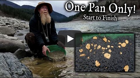 Gold Panning, Start to finish, no stops, no cuts, no edits.