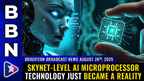 BBN, Aug 26, 2025 – Skynet-level AI microprocessor technology just became a reality