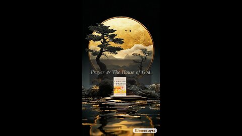 Prayer & The House of God