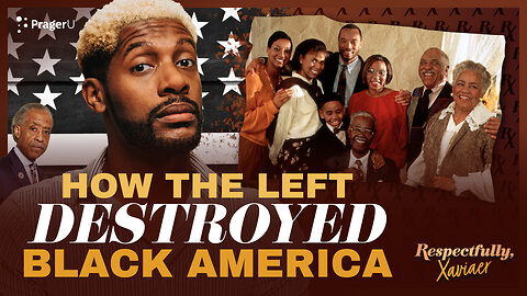 How the Left Destroyed Black America | Respectfully, Xaviaer | PragerU