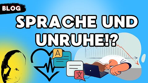 Sprache und Unruhe!?