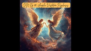 DN Ep 281 Angelic Visitation Psychosis