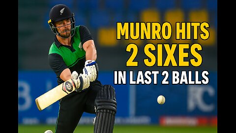 Munro Hits 2 Sixes in Last 2 Balls | Unbelievable Finish!"