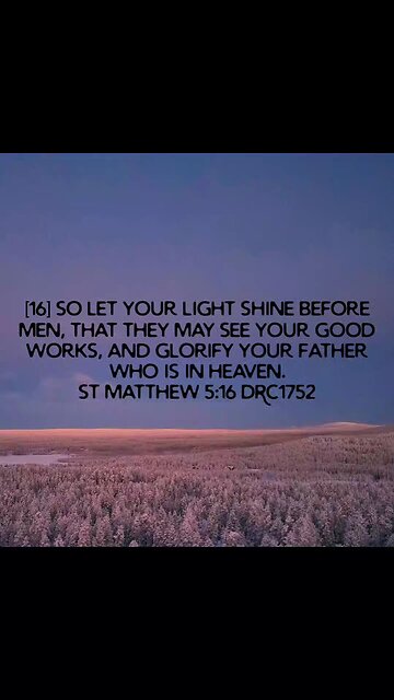 LET YOUR LIGHT SHINE BEFORE MEN, THAT THEY MAY SEE YOUR GOOD WORKS, AND GLORIFY YOUR FATHER WHO IS I