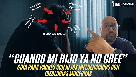 Cuando mi hijo ya no cree: Una Guía para Padres con hijos Influenciados con Ideologías Modernas