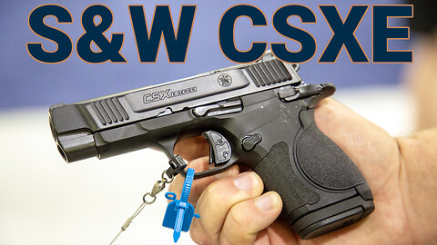 NRAAM 2025: New S&W CSXE