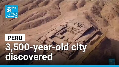 Archaeologists in Peru unveil 3,500-year-old city that linked coast and Andes • FRANCE 24 English