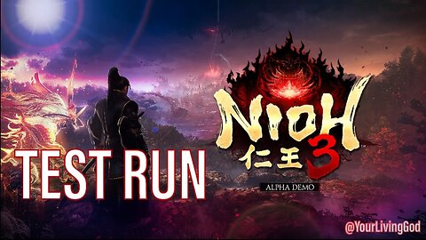 NIOH 3 ( 仁王 - 3 ) ᕈS5 🎮 : ALPHA DEMO : TEST RUN