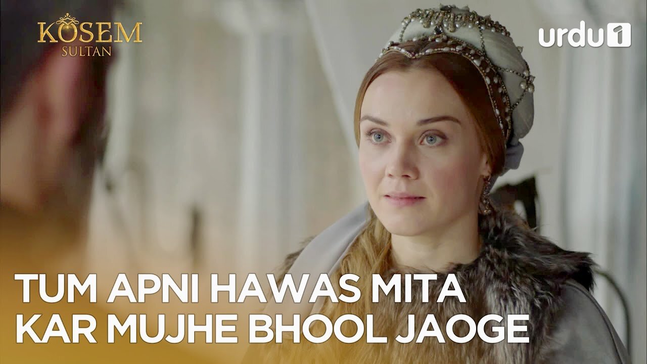 Tum apni hawas mita kar mujhe bhool jaoge | Best Moment | Kosem Sultan