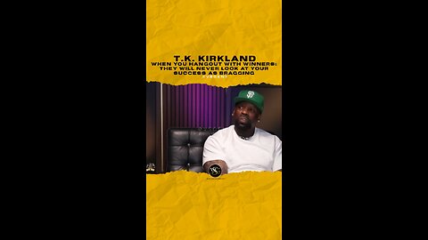 @tk_kirkland When you hangout with winners; they will never look at your success as bragging