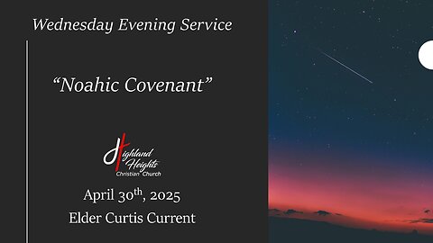 Wednesday Evening Service: "Noahic Covenant"
