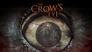 First Look! The Crow's Eye