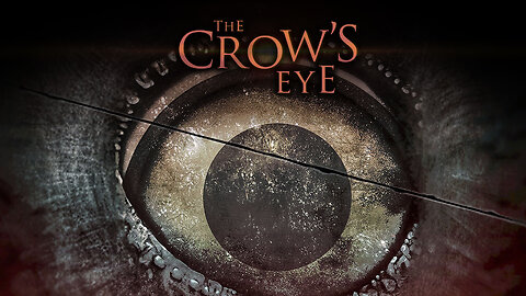 First Look! The Crow's Eye