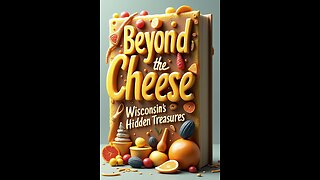 Beyond the Cheese Wisconsin's Hidden Treasures