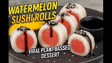 Watermelon Sushi Rolls | Viral Plant-Based Dessert Twist