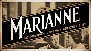 RESTORATION DEMO: MAIN & END TITLES FOR 1929 MARIANNE