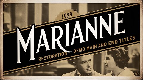 RESTORATION DEMO: MAIN & END TITLES FOR 1929 MARIANNE