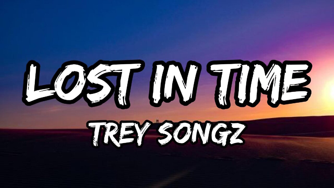 Trey Songz - Lost In Time (lyrics)
