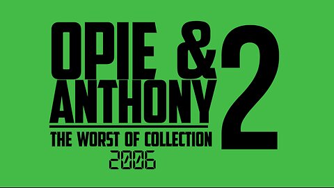 Opie and Anthony - Worst Of - 21-12-2006