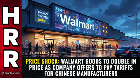 PRICE SHOCK: Walmart goods to DOUBLE in price as company offers to pay tariffs...