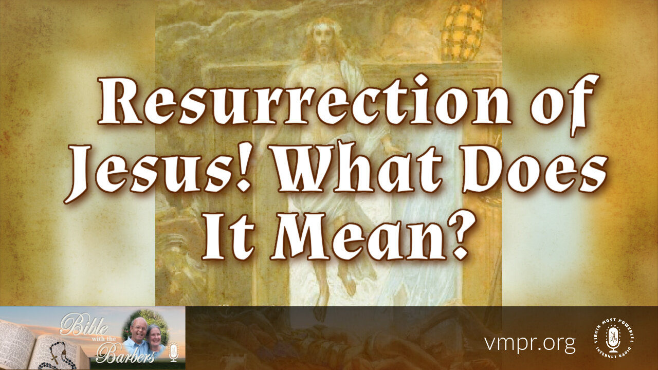 25 Apr 25, Best of...: Resurrection of Jesus! What Does It Mean?