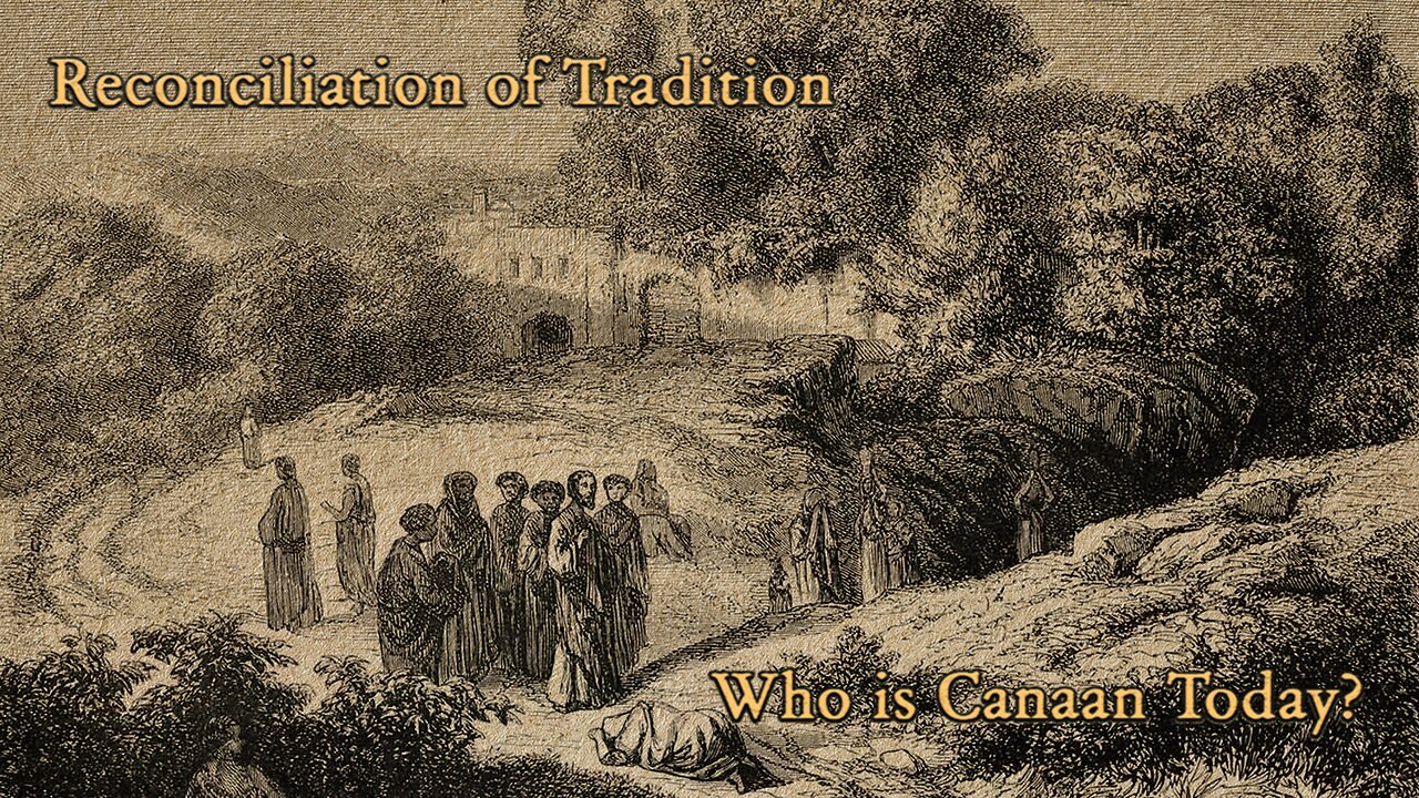 Reconciliation of Tradition - Who Is Canaan Today?