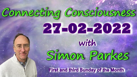 [2022-02-27] 2022 02 27 Connecting Consciousness