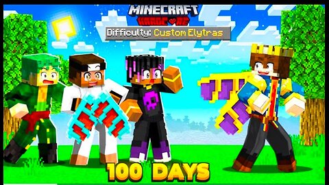 100 Days but you CAN MAKE CUSTOM ELYTRA IN MINECRAFT HARDCORE