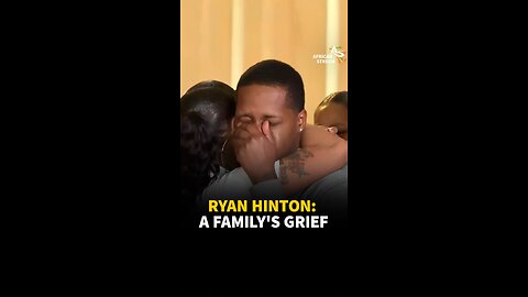 RYAN HINTON: A FAMILY'S GRIEF