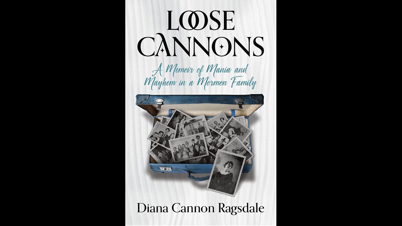 Loose Cannons: A Memoir of Mania and Mayhem...with Diana Cannon Ragsdale. (2022)