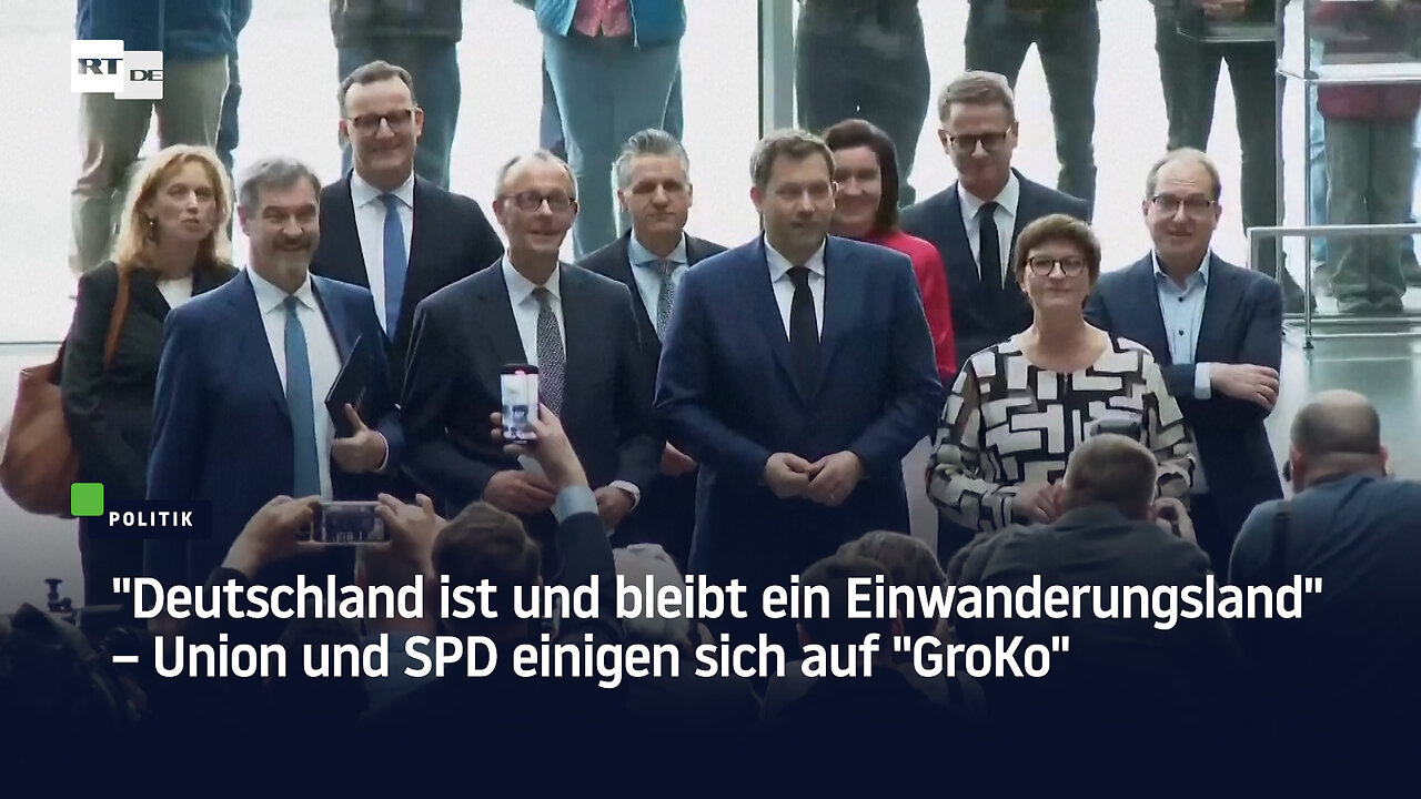 "Deutschland ist und bleibt ein Einwanderungsland" – Union und SPD einigen sich auf "GroKo"