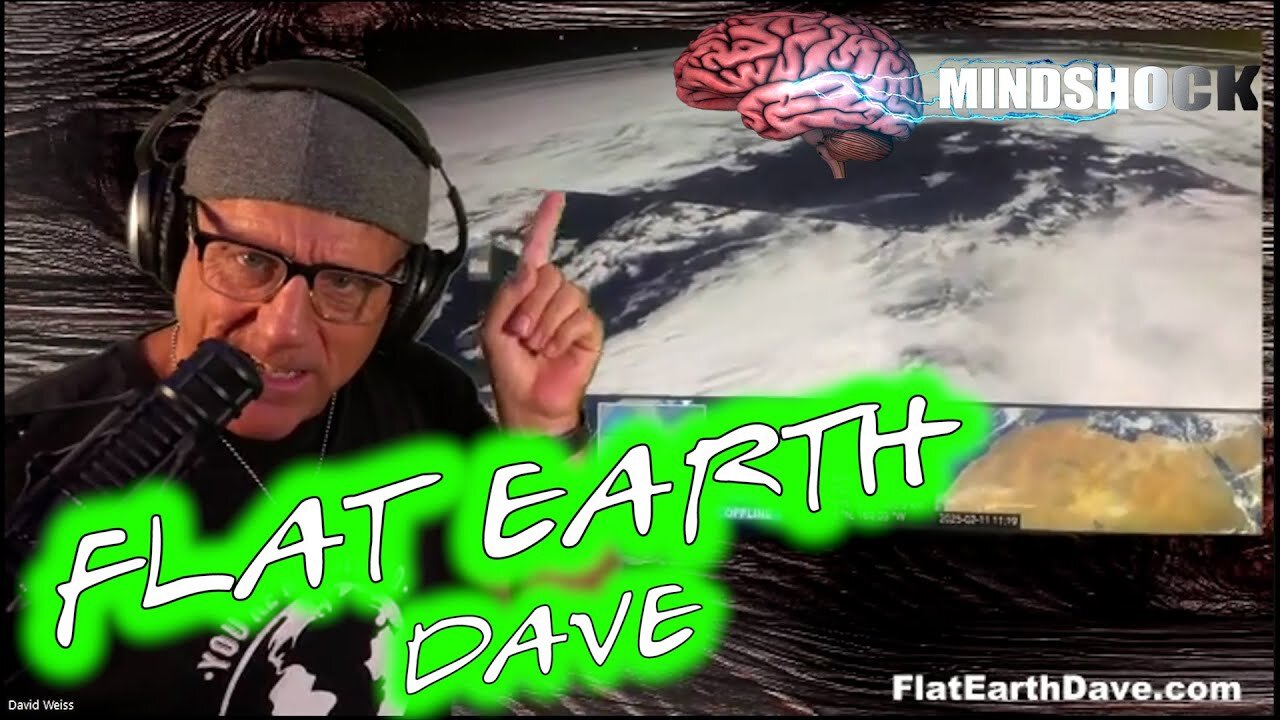 [Mar 23, 2025] FLAT EARTH DAVE - FLAT EARTH INTERVIEW (MINDSHOCK PODCAST) [Bruce Maguire]
