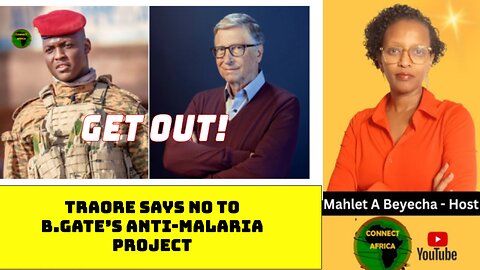 WHY BURKINA FASO HAS SHUT DOWN BILL GATES-BACKED ANTI-MALAIA PROJECT