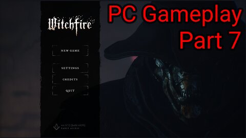 Witchfire - Part 7 (Patch 0.7.4)