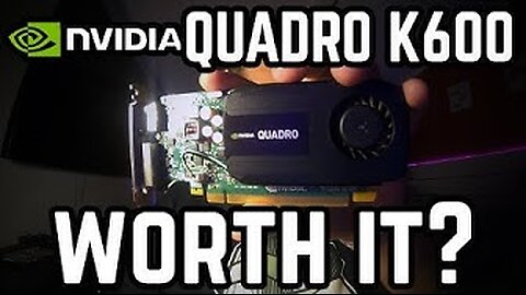 (2021) Is the Nvidia Quadro K600 Worth It For Gaming In 2021?