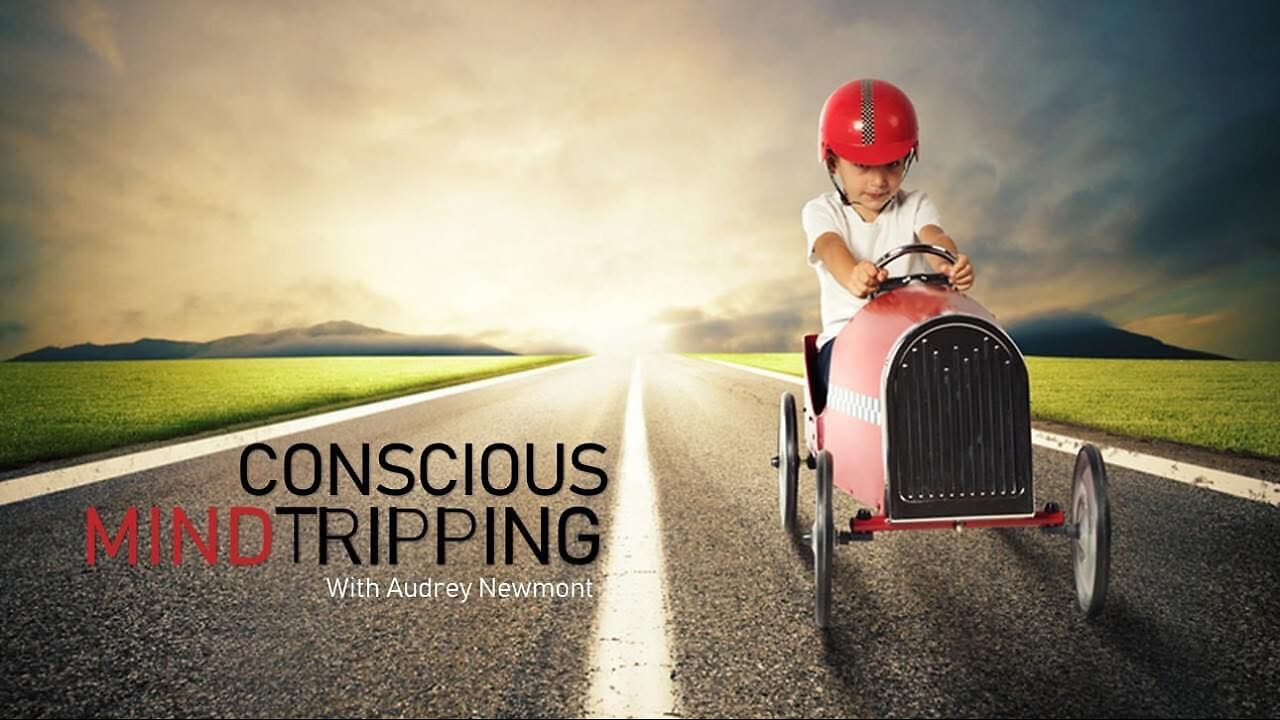Conscious Mind Tripping with Audrey Newmont