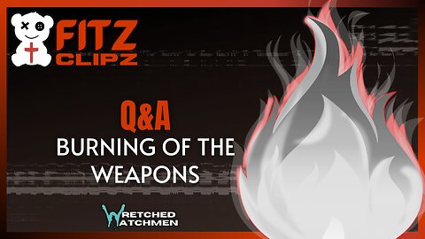 Q&A: Burning Of The Weapons