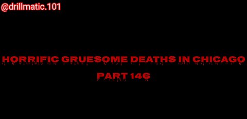 Horrific/Gruesome Deaths in Chicago: Part 146