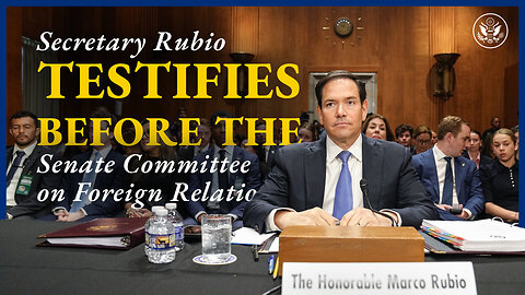 Secretary Rubio testifies before the Senate Committee on Foreign Relations