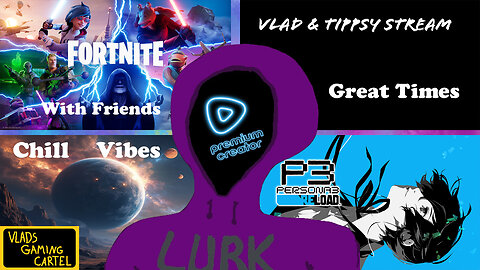 Fortnite With Friends | Plus Other Stuff | Vlad & Tippsy Stream #BadAtGaming