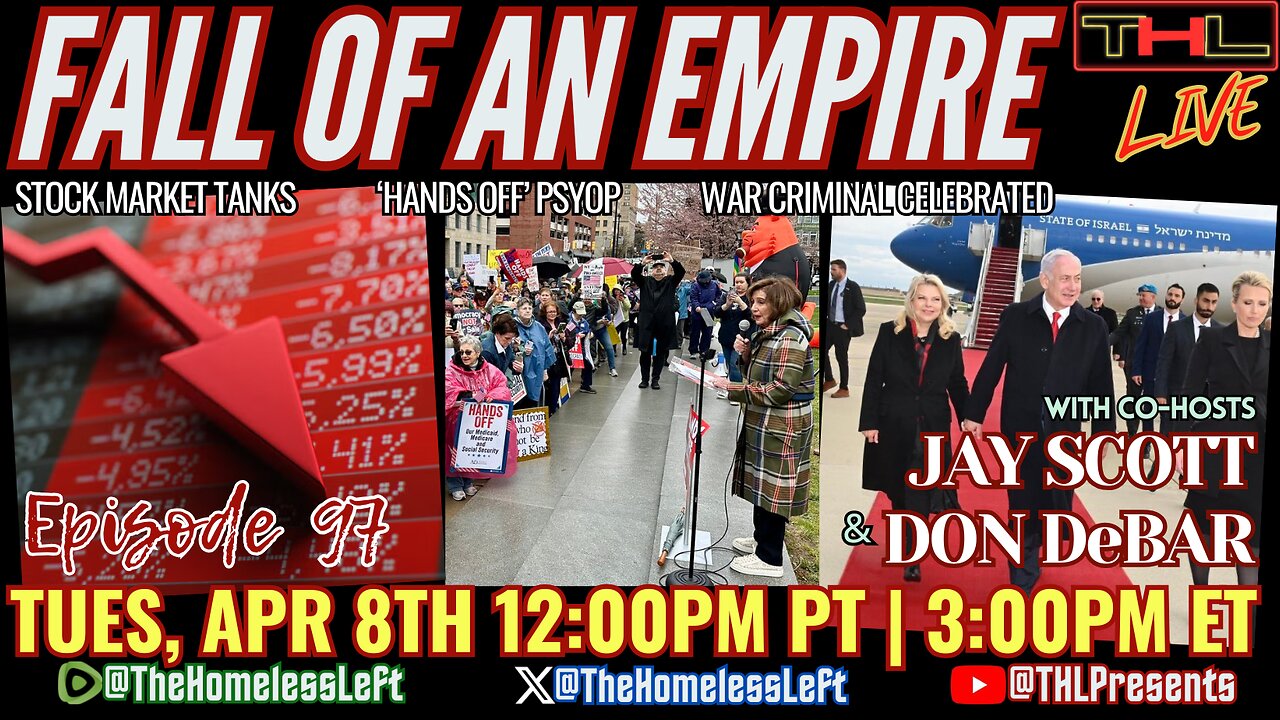 Stock Market DISASTER & Trump's Tariff Problem w DON DeBAR, ‘Hands-Off’ Coordinated Psyop, Netanyahu's Red-Carpet Treatment, RFK Jr. is now a V*x Pusher! w JAY SCOTT | THL Ep 97 FULL