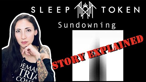 Sleep Token | Sundowning | Story Explained