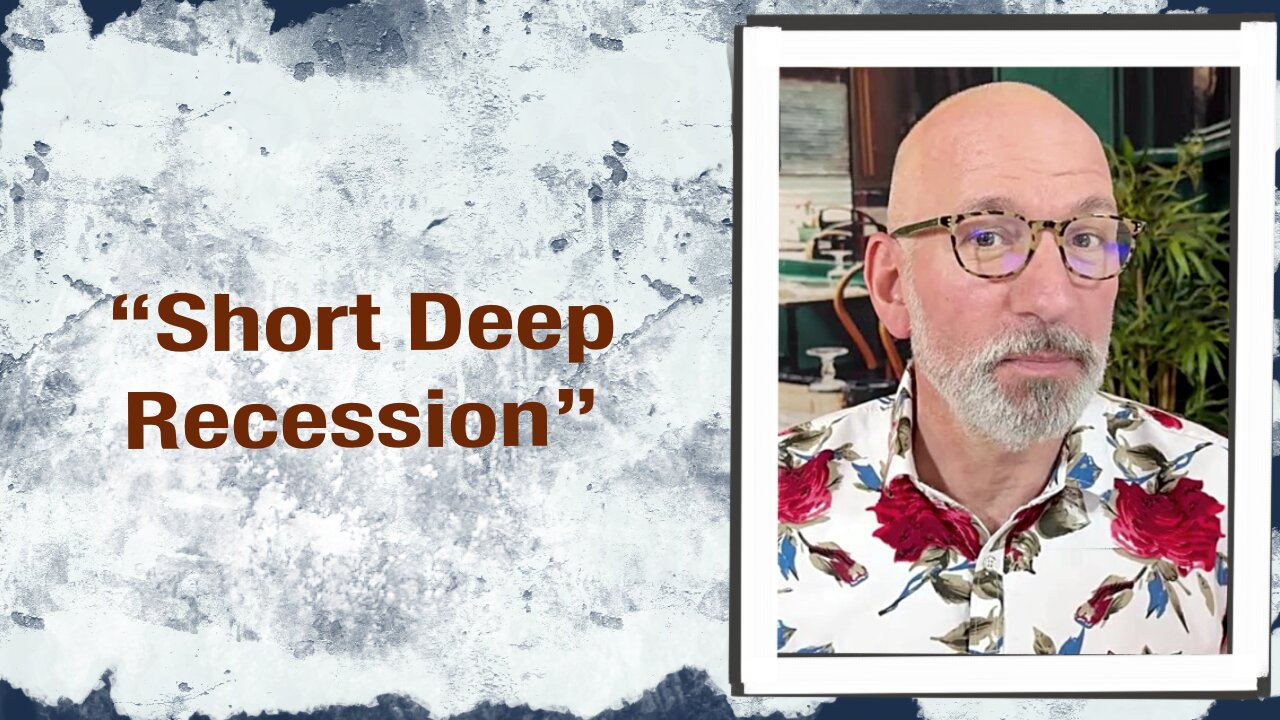 Short Deep Recession