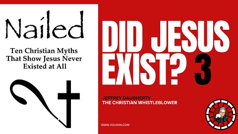 NAILED: DID JESUS EXIST? PART 3