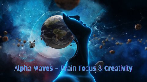 Alpha Waves - Brain Focus & Creativity