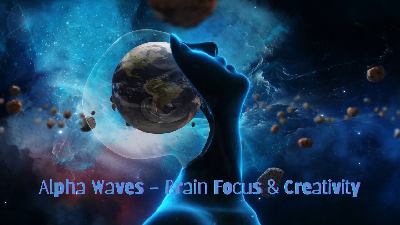 Alpha Waves - Brain Focus & Creativity