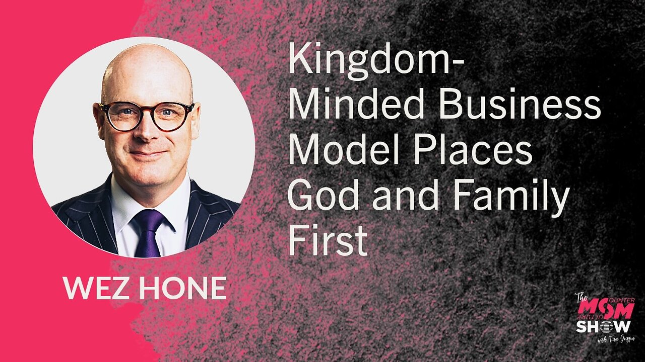 Kingdom-Minded Business Model Places God and Family First - Wez Hone