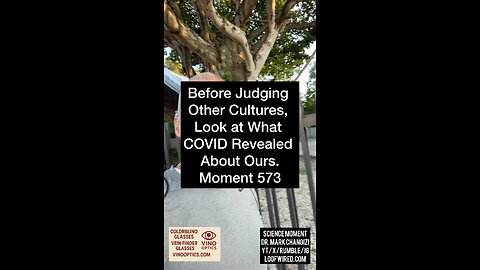 Before judging other cultures, look at what Covid revealed about ours. Moment 573