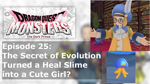 Episode 25: The Secret of Evolution Turned a Heal Slime into a Cute Girl?